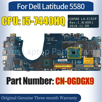 CDP80 LA-E151P За лаптоп Dell Latitude 5580 дънна Платка CN-0GDGX9 SR32R i5-7440HQ 100％ Протестированная дънна Платка на Лаптоп
