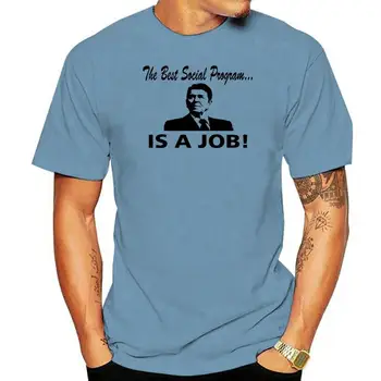 Най-добрата социална програма - това е РАБОТА! Тениска с цитат на Роналд Рейгън - политик-републиканец